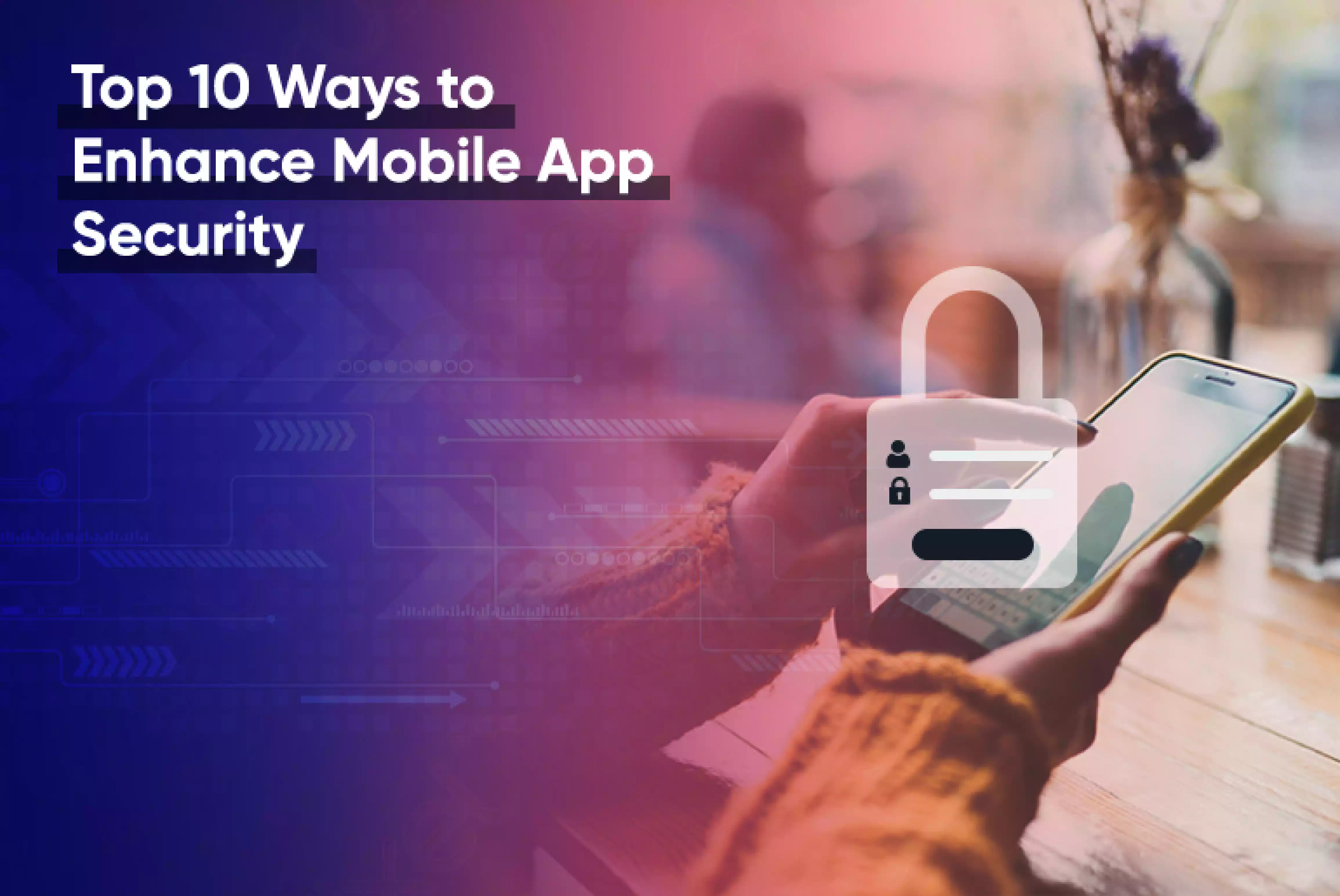 Top 10 Ways to Enhance Mobile App Security_Thum